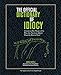 The Official Dictionary of Idiocy: A Lexicon For Those of Us Who Are Far Less Idiotic Than the Rest of You