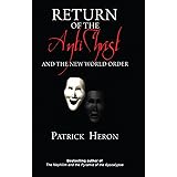 Return of the Antichrist: And the New World Order