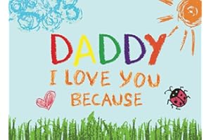 Daddy I Love You Because: Prompted Book with Blank Lines to Write the Reasons Why You Love Your Dad
