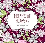 Dreams of Flowers (Mini Pads of Color) by 