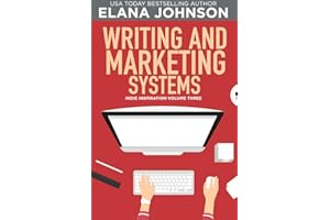 Writing and Marketing Systems (Indie Inspiration™ for Self-Publishers Book 3)