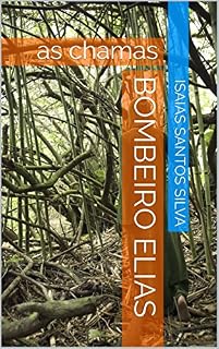 Livro bombeiro elias: as chamas