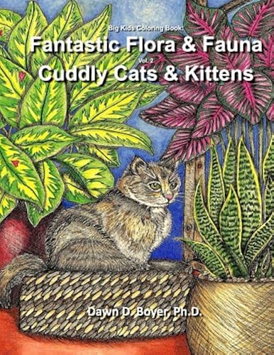 Download Big Kids Coloring Book - Fantastic Flora and Fauna: Volume Two - Contented Cats & Kittens PDF