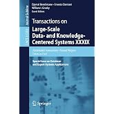 Transactions on Large-Scale Data- and Knowledge-Centered Systems IX: Special Issue on Database- and Expert-Systems Applications (Lecture Notes in Computer Science, 11310)