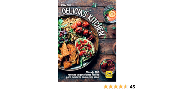 Delicias Kitchen: Más de 100 recetas vegetarianas fáciles ...
