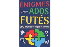 Énigmes pour ados futés: 200 énigmes et enquêtes variées à résoudre (solutions incluses) | Idée de cadeau pour les adolescent