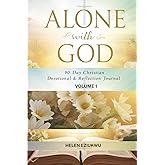 Alone With God: 90-Day Devotional & Reflection Journal — Volume 1
