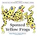 Spotted Yellow Frogs: Fold-out Fun with Patterns, Colors, 3-D Shapes, Animals