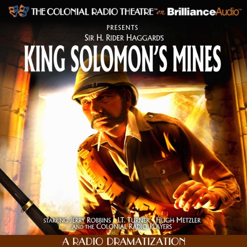 King Solomon's Mines: A Radio Dramatization by Sir H. Robert Haggard