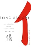 Being Upright: Zen Meditation and the Bodhisattva Precepts