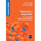 Vencendo a Depressão: Manual de Terapia Cognitivo-comportamental para Pacientes e Terapeutas