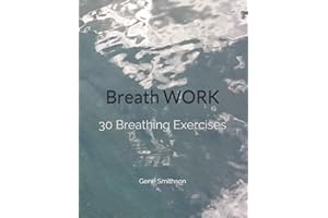 BreathWORK: 30 Breathing Exercises