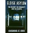 Eloise Asylum: The History, the Humanity and the Haunts