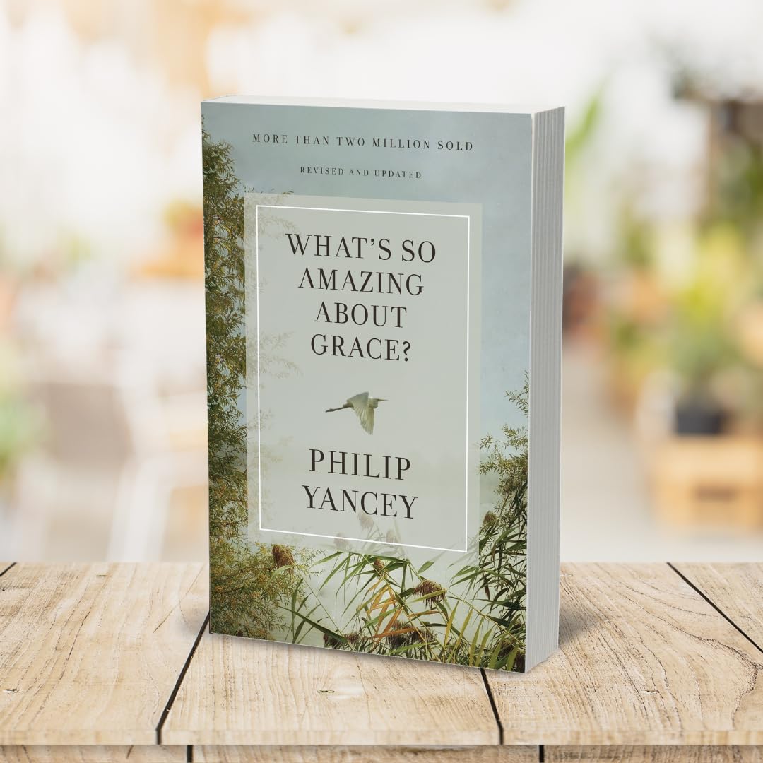 What's So Amazing About Grace? Revised and Updated: The Key to Transforming a Broken World