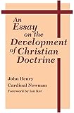 An Essay On Development Of Christian Doctrine (Notre Dame Series in the Great Books, No 4)