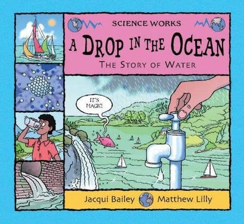 A Drop in the Ocean: The Story of Water (Science Works)