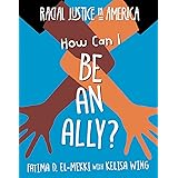 How Can I Be an Ally? (Racial Justice in America)