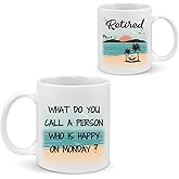 Silkwishes Retirement Coffee Mug 11Oz Funny Retirement Gift for Woman Man,What Do You Call A Person Who is Happy On Monday Retired Mug for Teacher Coworkers Boss,Office Retired Coffee Cup (White)