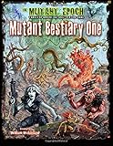 Mutant Bestiary One: 173 New Creatures for The Mutant Epoch RPG