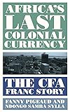 Africa's Last Colonial Currency: The CFA Franc
