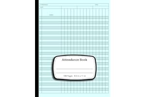 Attendance Book: Attendance Tracking Chart for Teachers, Employees, Staff | 108 Pages · 8”x11.5”