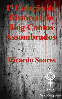 Livro 1ª Coletânea de Histórias do Blog Contos Assombrados