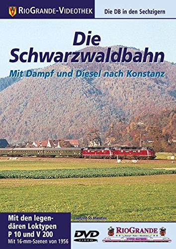 Die Schwarzwaldbahn - Mit Dampf und Diesel nach Konstanz