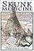 Skunk Medicine: There's a Skunk in the House! and Other Tail-Raising Stories by 