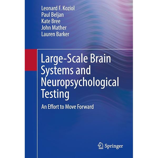 Large Scale Brain Systems And Neuropsychological Testing Kindle Edition F Koziol Leonard Beljan Paul Bree Kate Mather John Barker Lauren Health Fitness Dieting Kindle Ebooks Large Scale Brain Systems And Neuropsychological Testing Kindle Edition F Koziol Leonard Beljan Paul Bree Kate Mather John Barker Lauren Health Fitness Dieting Kindle Ebooks