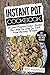 Instant Pot Cookbook: 50 Great Pressure Cooker Recipes That Help You Stay On Track From Morning Till Night (Good Food Series)