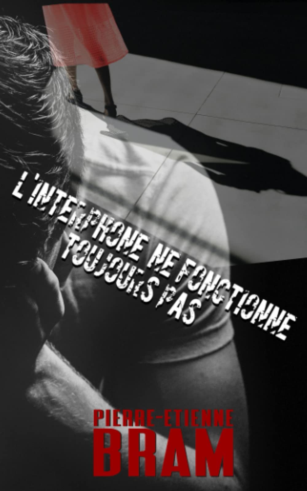 L Interphone Ne Fonctionne Toujours Pas French Edition Bram Pierre Etienne Books Amazon L Interphone Ne Fonctionne Toujours Pas French Edition Bram Pierre Etienne Books Amazon