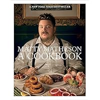 Matty Matheson: A Cookbook