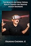 The benefits of using virtual reality therapy for