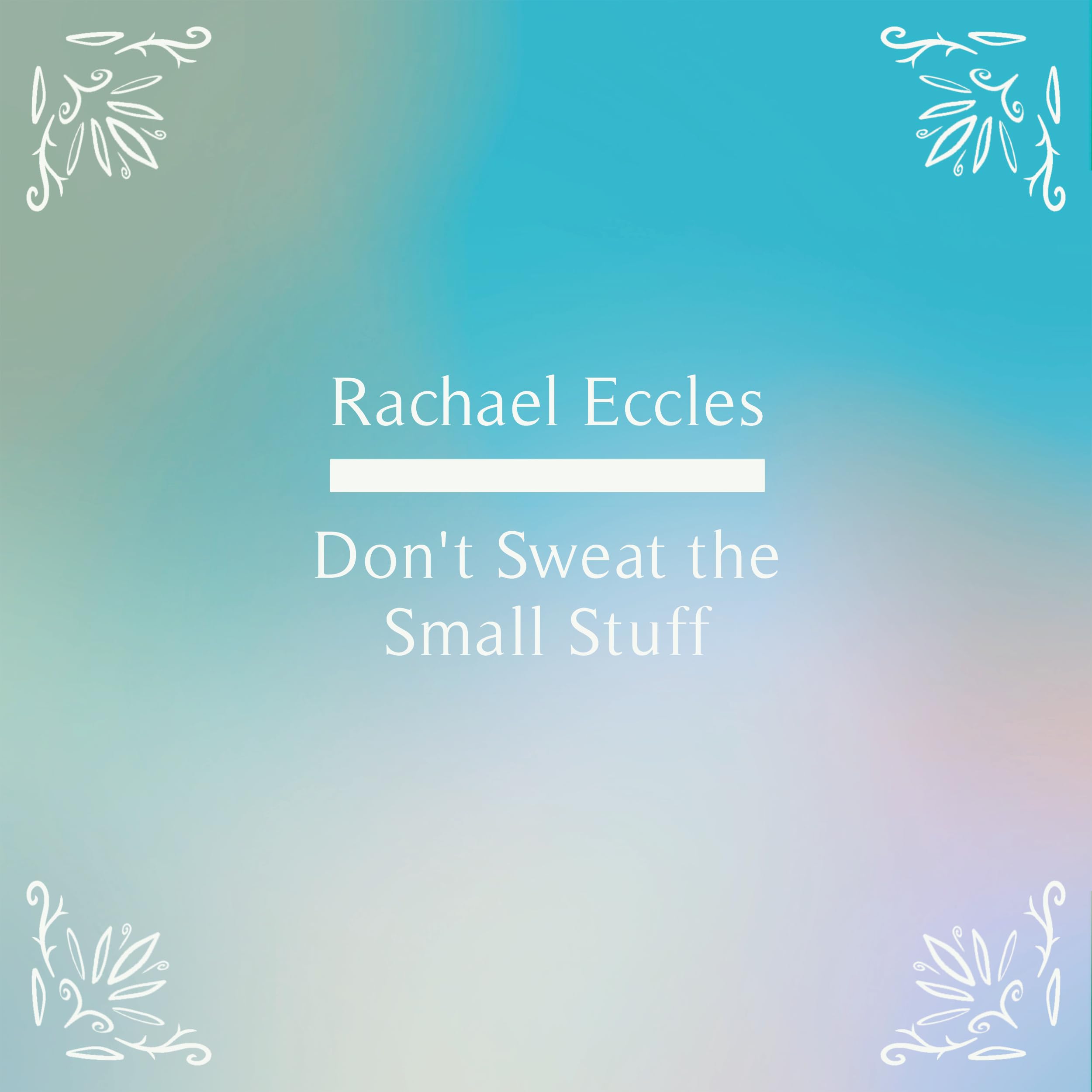 Don't Sweat The Small Stuff: Anxiety Reduction Hypnosis CD to Stop Feeling Anxious About Little Things, Guided Hypnotherapy Meditation CD