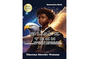 Black Tech - Leaders in Technology: Yesterday, Today, and Tomorrow