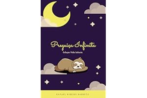 Preguiça Infinita: Vida Infinita (Portuguese Edition)