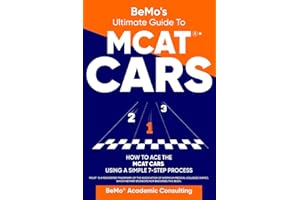 BeMo's Ultimate Guide to MCAT®* CARS: How to Ace the MCAT CARS Using A Simple 7-Step Process