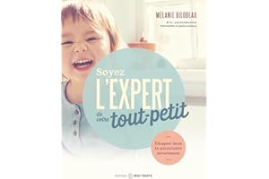 Soyez l'expert de votre tout-petit: Éduquer dans la parentalité sécurisante (French Edition)