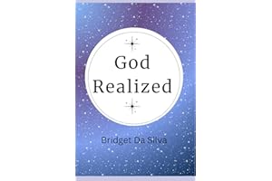 GOD REALIZED: The Truth of knowing that we are a Hidden SEED of GOD discovering itself through the Human Experience