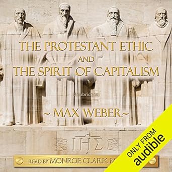 The Protestant Ethic and the Spirit of Capitalism (trans. by Talcott Parsons) - Max Weber