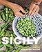 Sicily: The Cookbook: Recipes Rooted in Traditions by Melissa Muller, Sara Remington