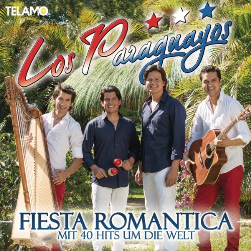 los paraguayos - Fiesta Romantica-Mit 40 Hits Um Die Welt By Los Paraguayos - Zortam Music
