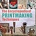 Encyclopedia of Printmaking Techniques, The by Judy Martin