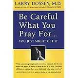 Be Careful What You Pray For...You Just Might Get It