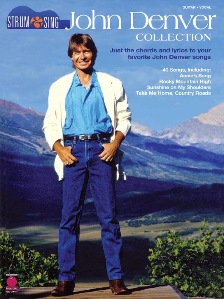 John Denver Collection: Strum & Sing: Just the Chords and Lyrics to Your Favorite John Denver Songs (Strum & Sing: Guitar, Vocal)