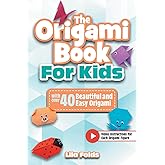 The Origami Book for Kids: A full-color paper craft book with over 40 beautiful and easy Origami - Bonus: Video instructions 