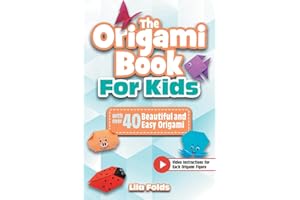 The Origami Book for Kids: A full-color paper craft book with over 40 beautiful and easy Origami - Bonus: Video instructions 
