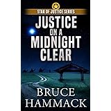 Justice On A Midnight Clear: Clean read crime fiction full of action, mystery and suspense (Star of Justice Series)