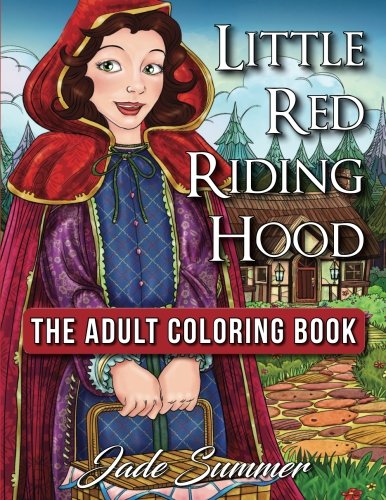 Little Red Riding Hood: An Adult Coloring Book with Classic Fantasy Characters and Relaxing Country Scenes (Based on the Brothers Grimm Fairy Tales)