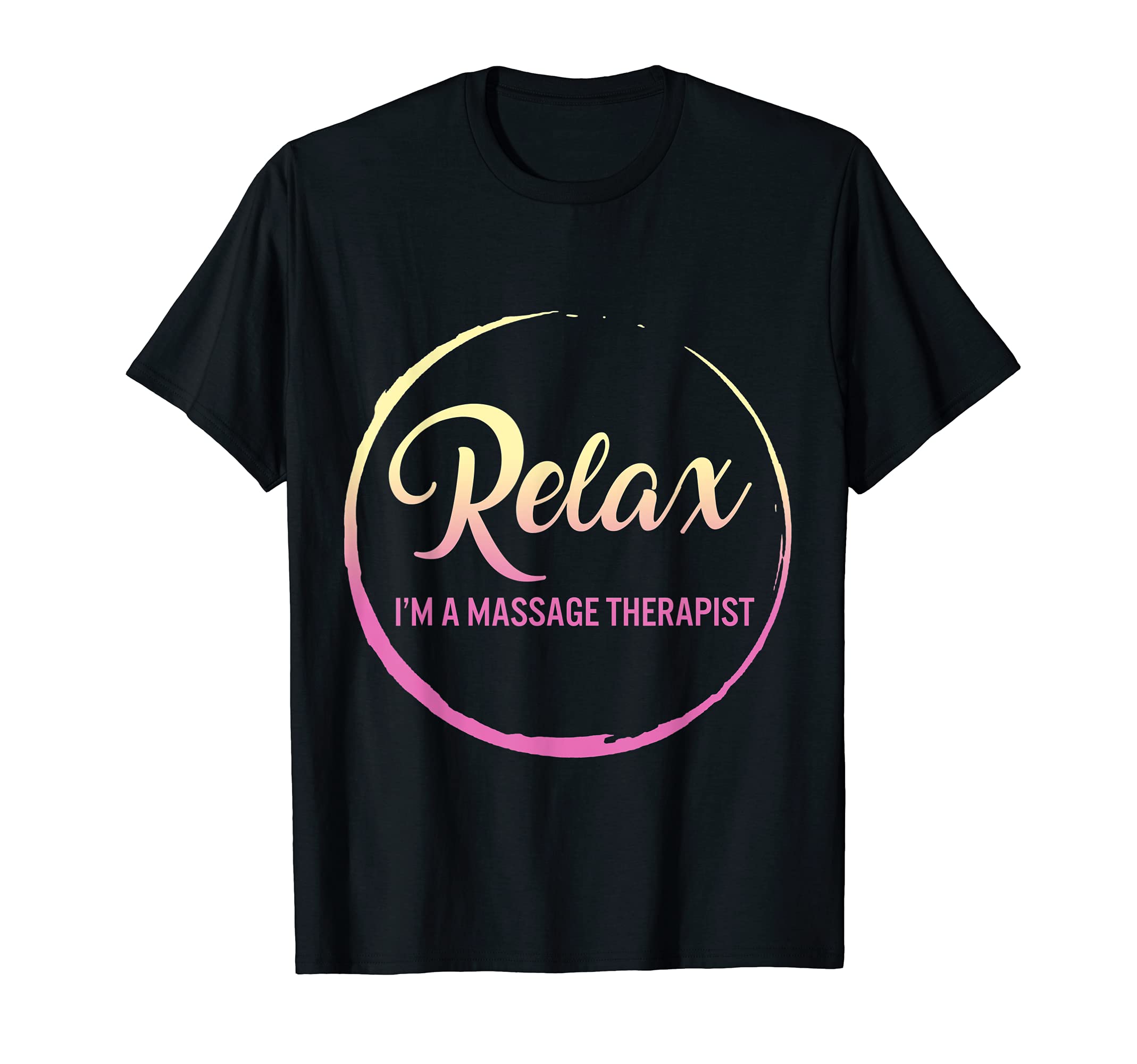 Relax I'm A Massage Therapist Chiropractic Physical Therapy T-Shirt
